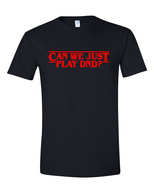 Can We Just Play DnD? Dungeons and Dragons Unisex T-Shirt