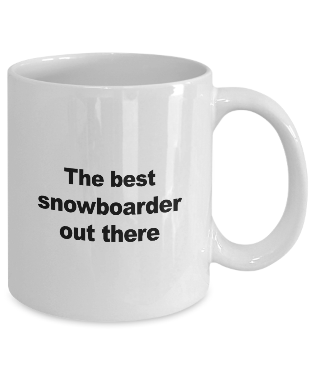 Snowboard Mug - The Best Snowboarder Out There - Unique Snowboarder Gift for Friend, Men, Women, Kids
