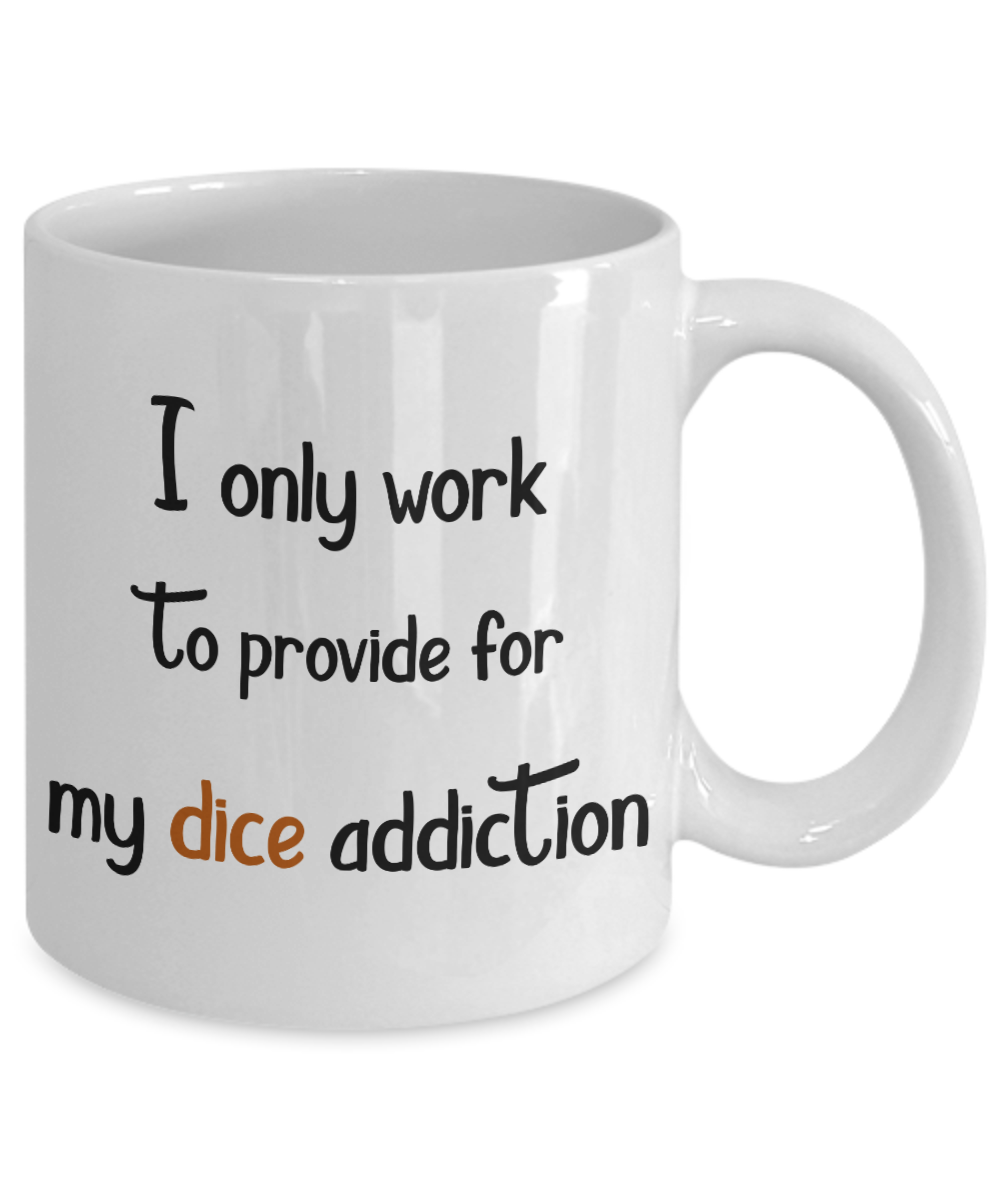Only work to provide for dice coffee mug