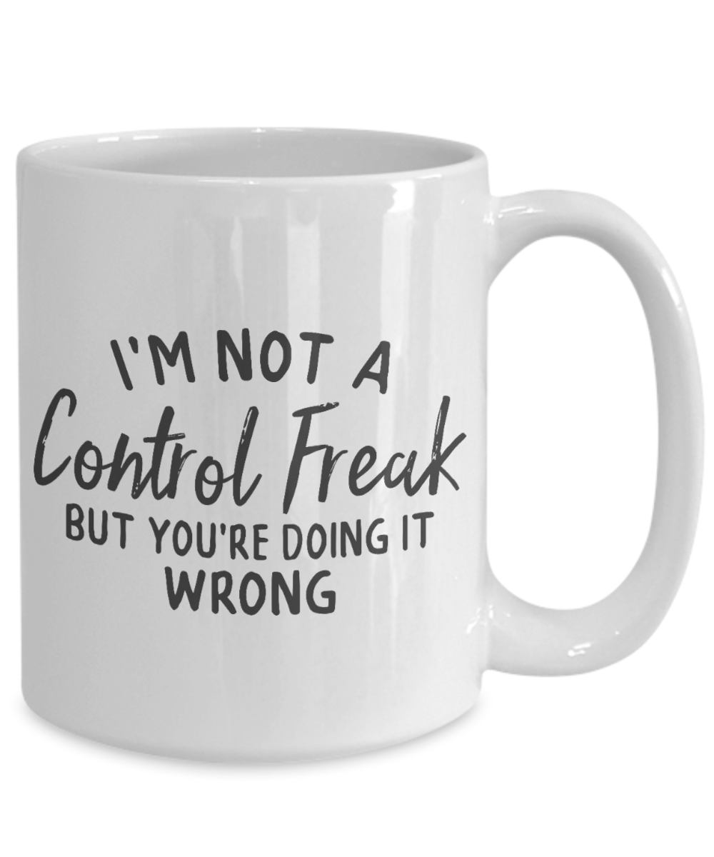 Control Freak 11oz / 15oz Coffee Mug