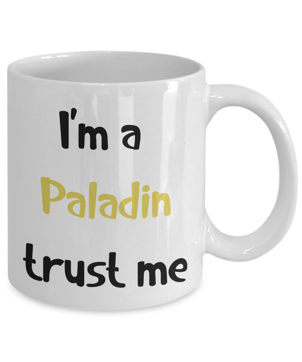 I'm a Paladin Trust Me Dungeons and Dragons 11oz or 15oz Coffee Mug