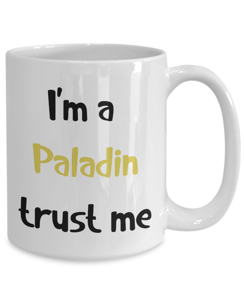 I'm a Paladin Trust Me Dungeons and Dragons 11oz or 15oz Coffee Mug