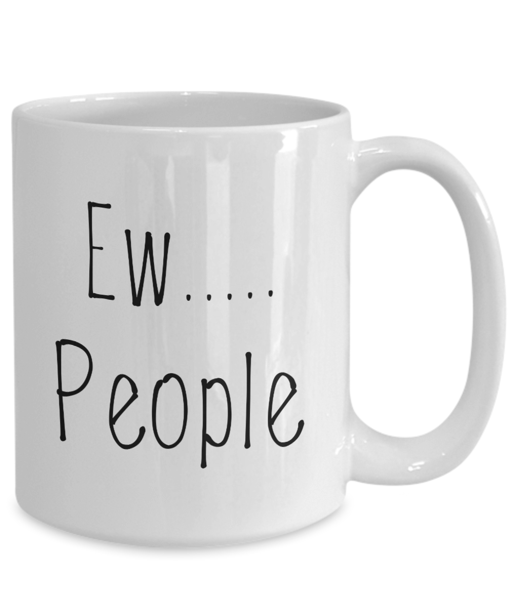 Ew.... People Coffee Mug