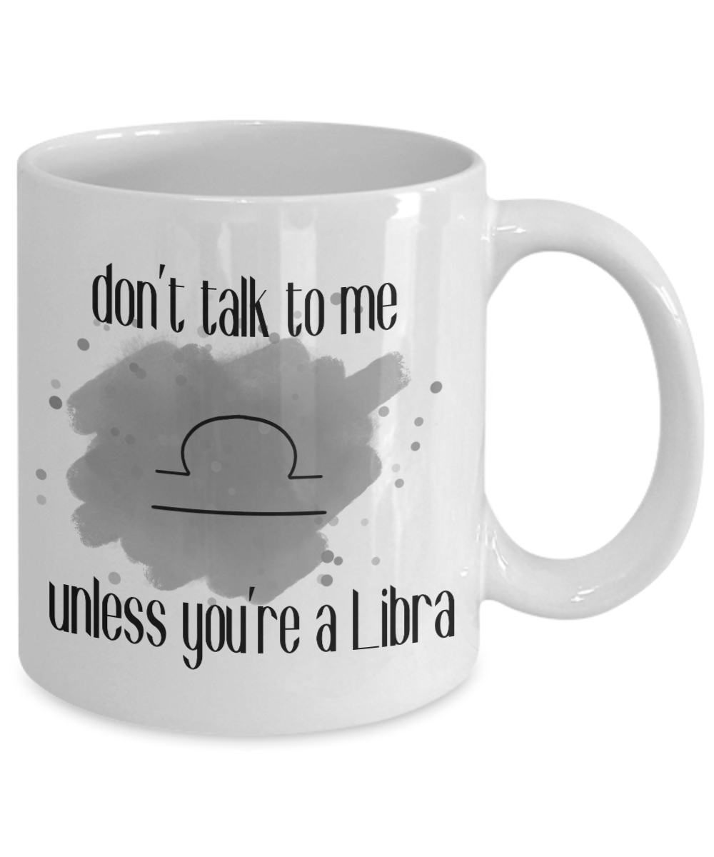 Don't talk unless you're Libra coffee Mug
