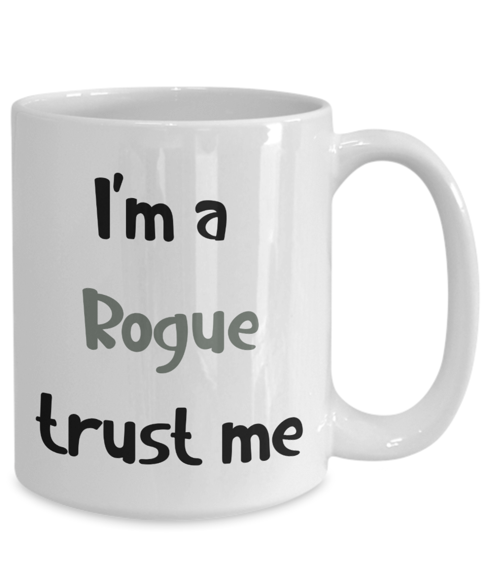 I'm A Rogue Trust Me Dungeons and Dragons 11oz or 15oz Coffee Mug