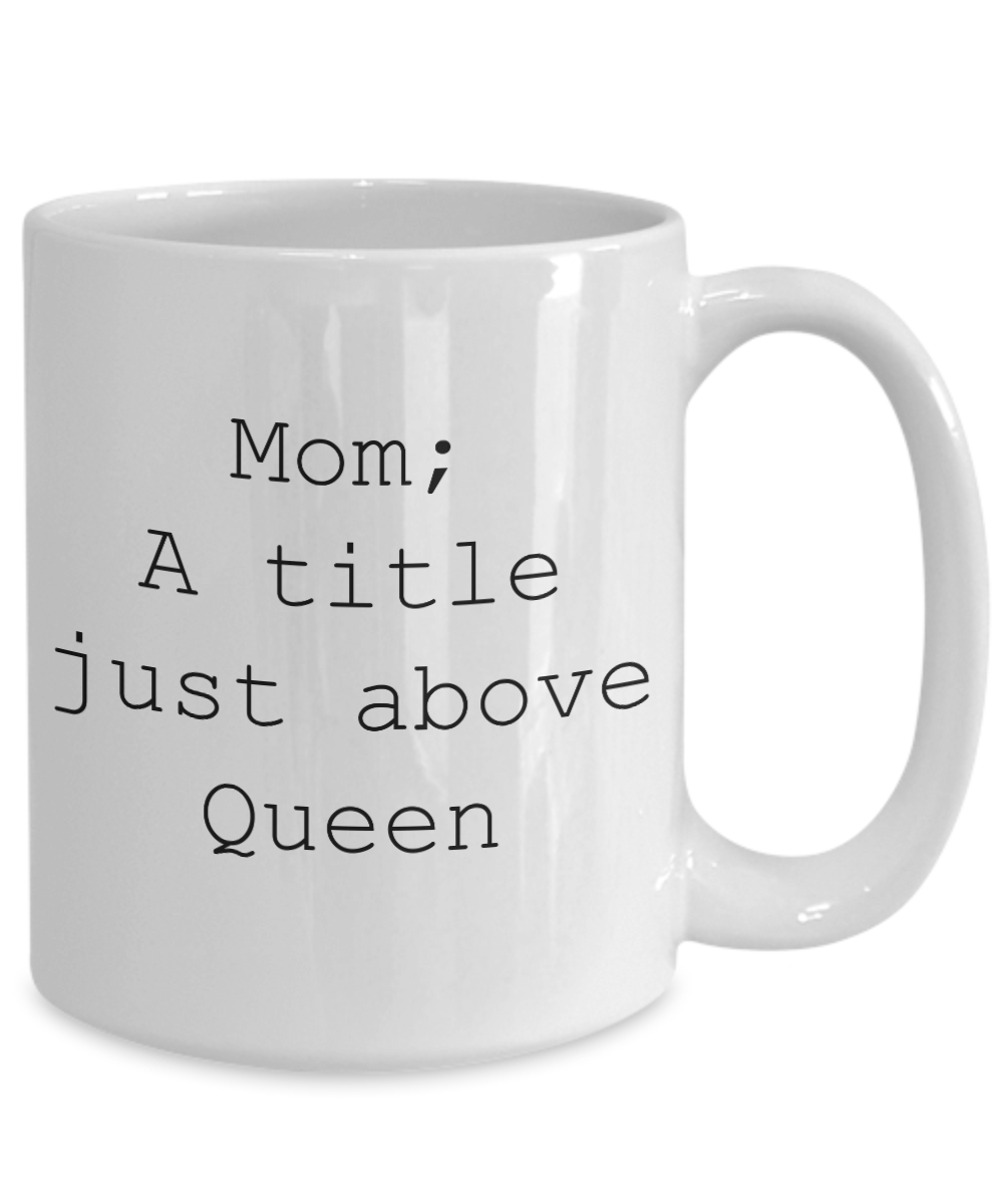 Mom is a queen coffee mug