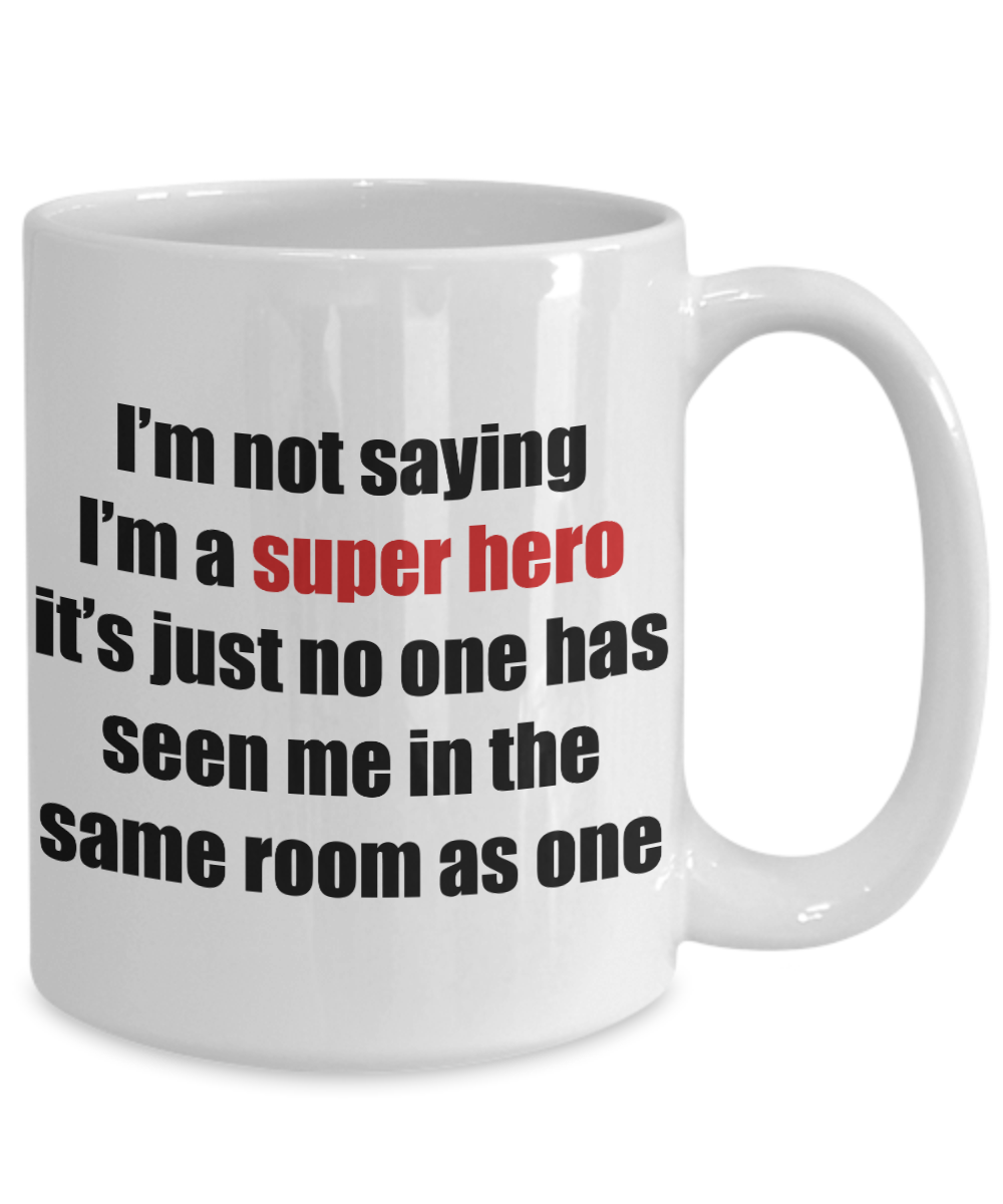 I'm not a super hero... but.... Coffee mug