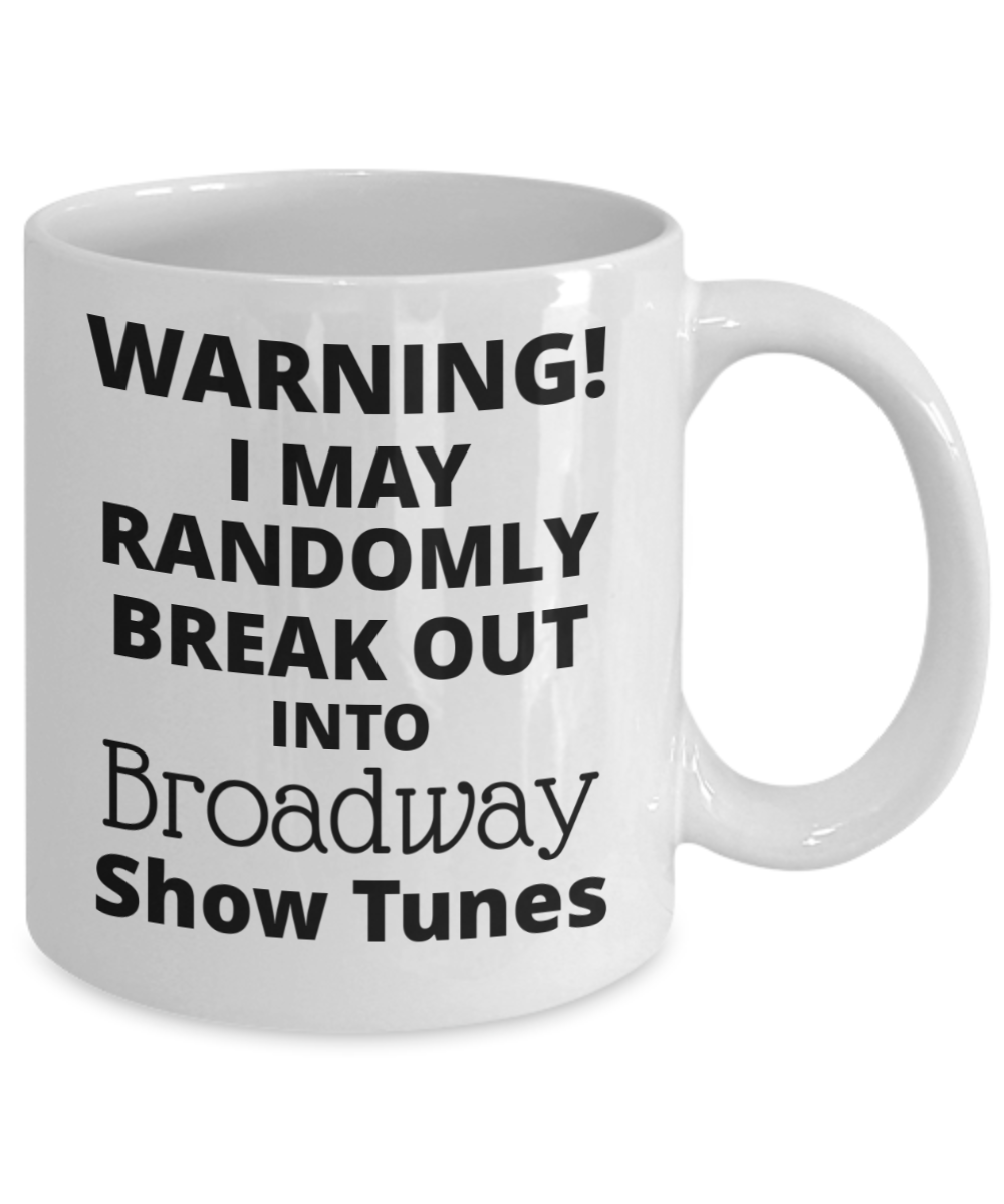 Broadway Show Tunes Warning 11oz / 15oz Coffee Mug