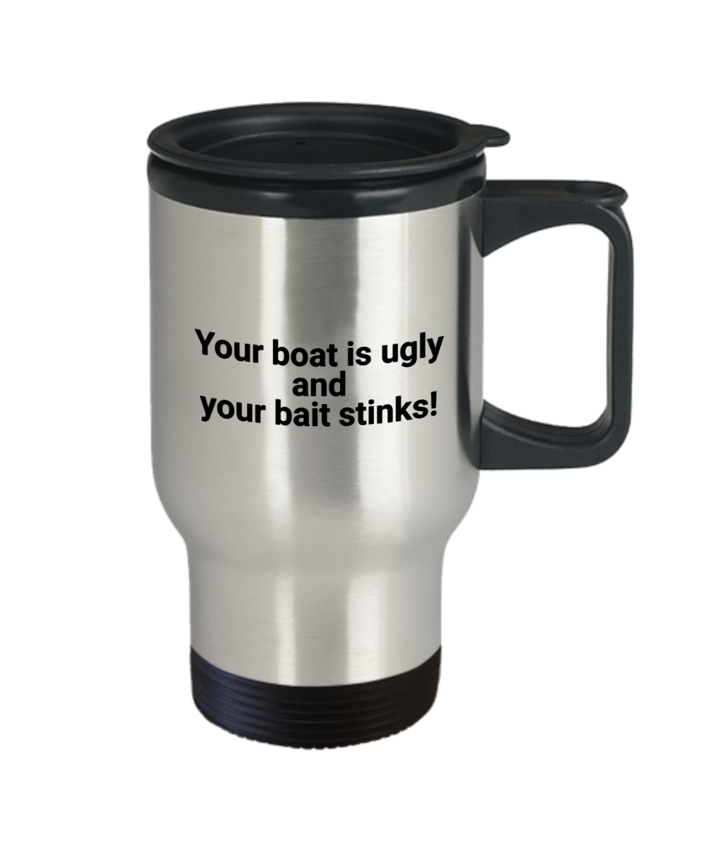 Ugly Boat Funny Fishing Stainless Steel 14oz Travel Mug