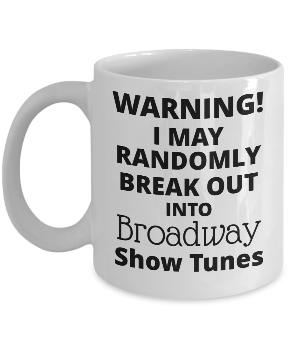 Broadway Show Tunes Warning 11oz / 15oz Coffee Mug