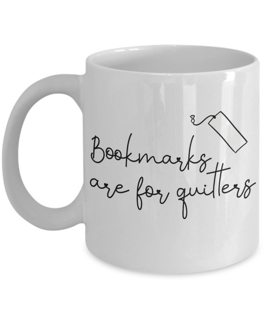 Bookmarks Are for Quitters coffee mug