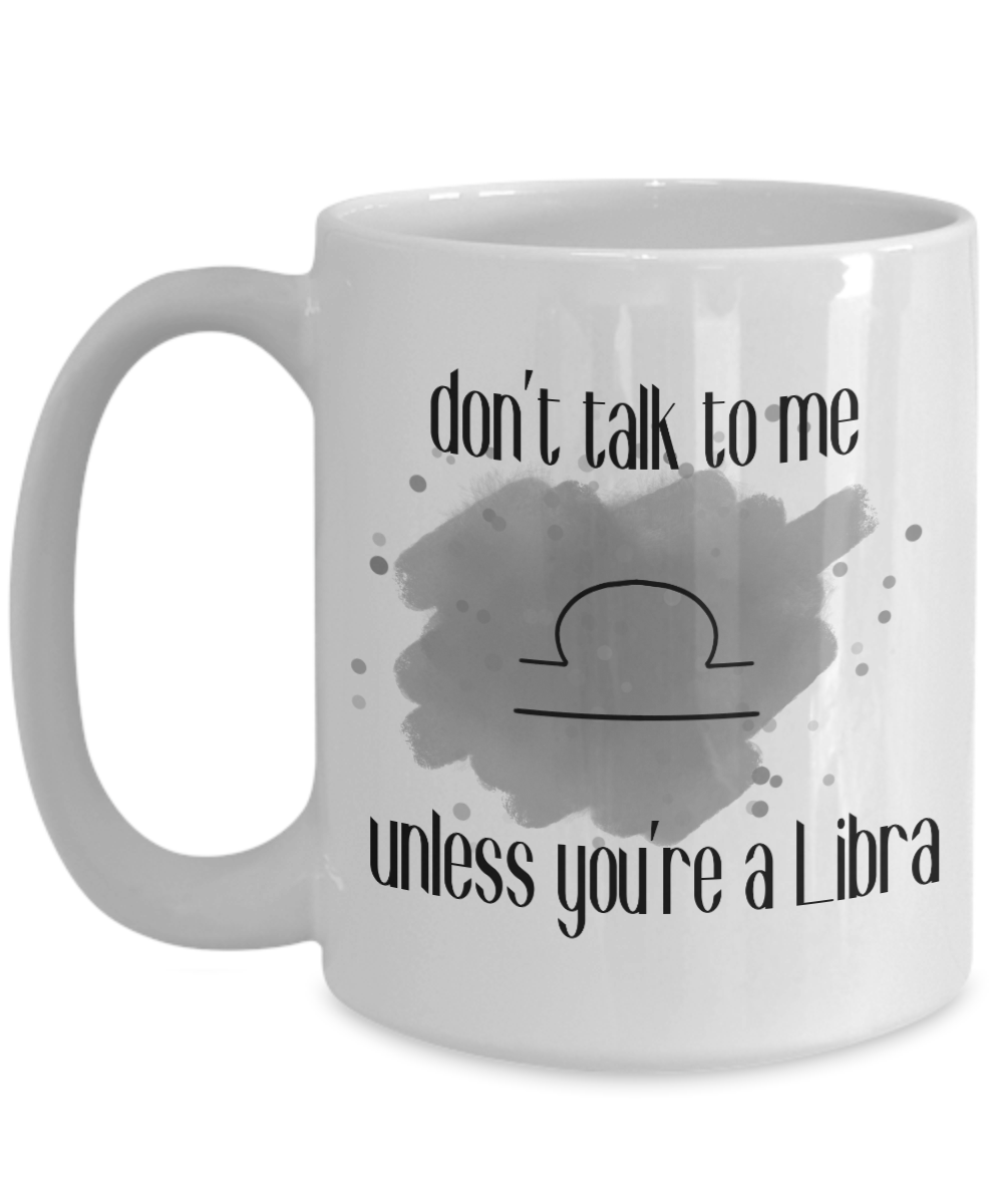 Don't talk unless you're Libra coffee Mug