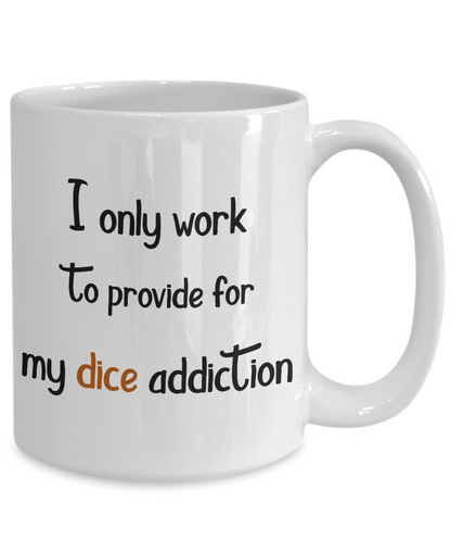 Only work to provide for dice coffee mug