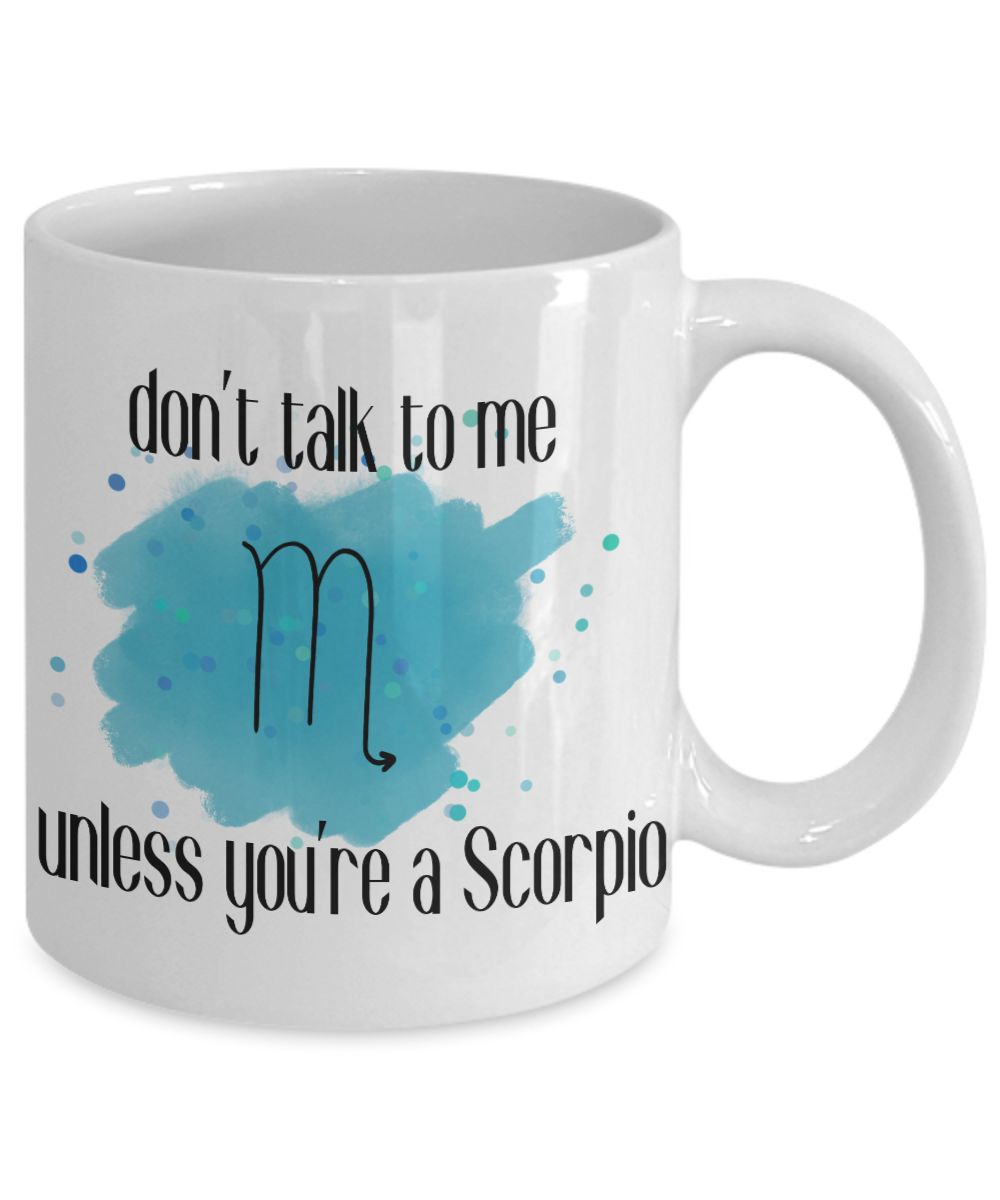 Don't talk unless you're Scorpio coffee Mug