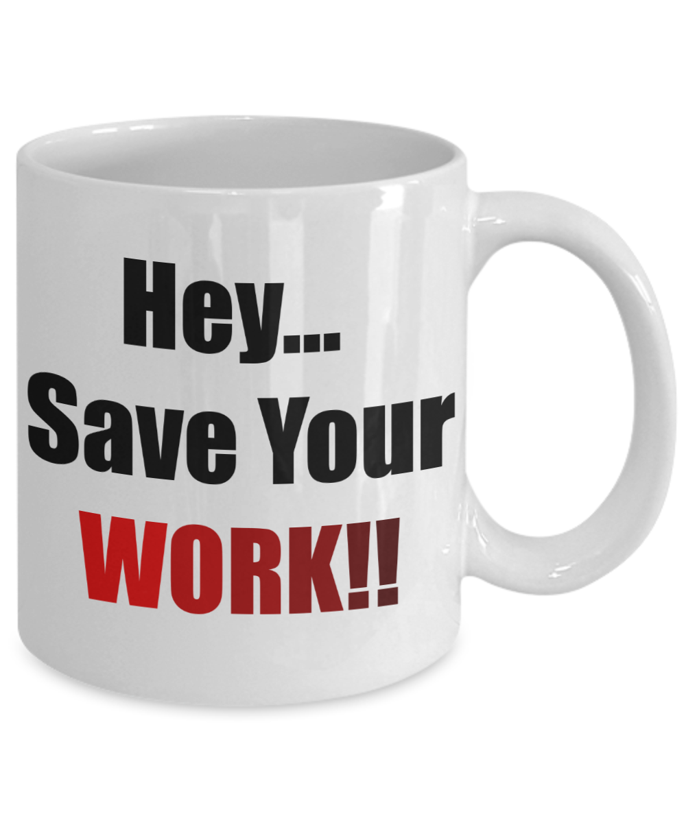 Save Your Work! Coffee Mug