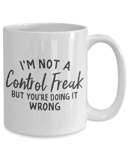 Control Freak 11oz  / 15oz Coffee Mug