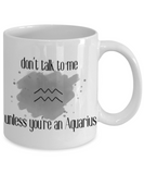 Don't talk unless you're Aquarius coffee Mug