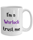 I'm a Warlock Trust Me Dungeons and Dragons 11oz or 15oz Coffee Mug