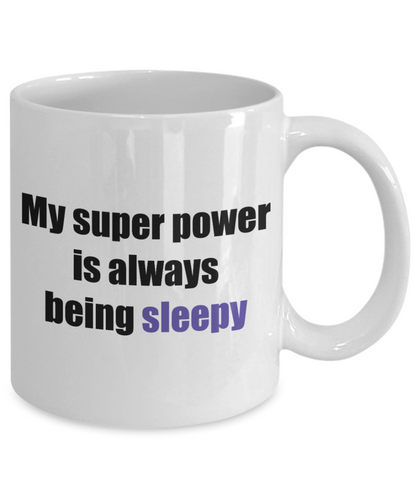 my super power is always being sleepy coffee mug