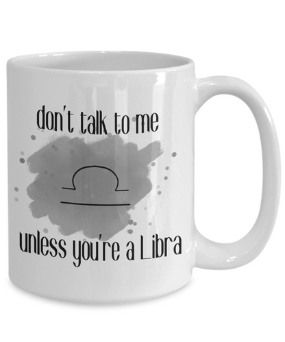 Don't talk unless you're Libra coffee Mug