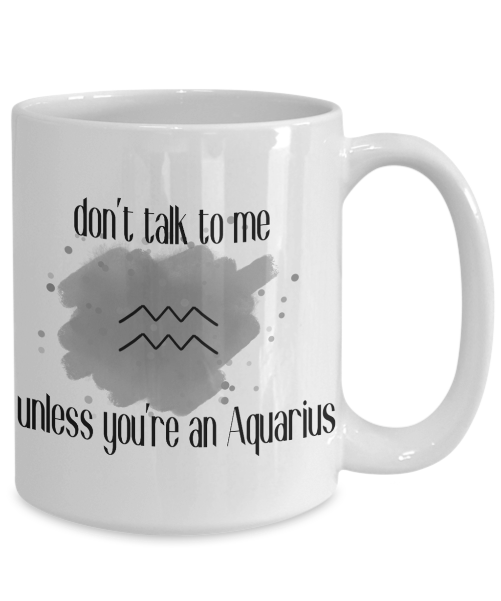 Don't talk unless you're Aquarius coffee Mug