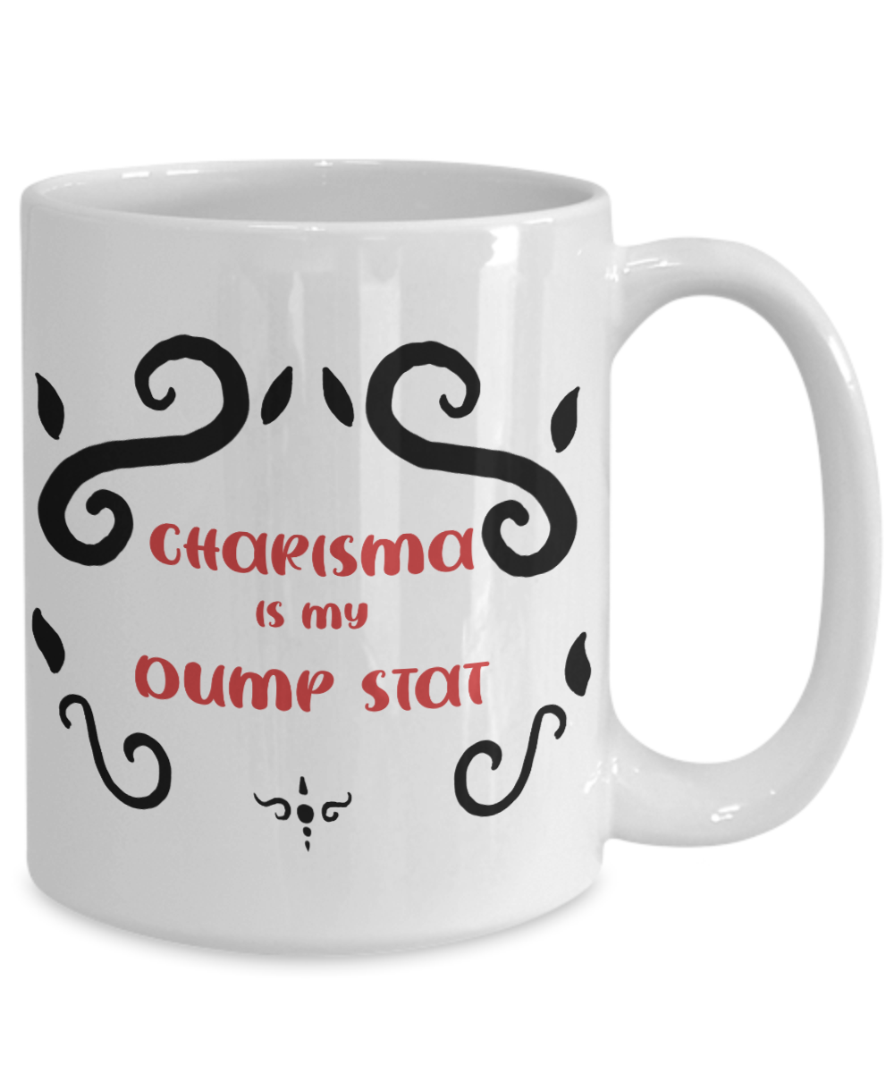 Charisma Dump Stat Dungeons and Dragons 11oz or 15oz Coffee Mug