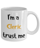 I'm a Cleric Trust Me Dungeons and Dragons 11oz  / 15oz Coffee Mug