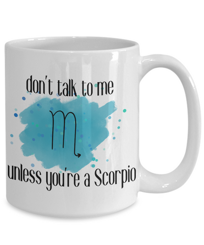 Don't talk unless you're Scorpio coffee Mug