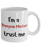 I'm a Dungeon Master Trust Me Dungeons and Dragons 11oz / 15oz Coffee Mug