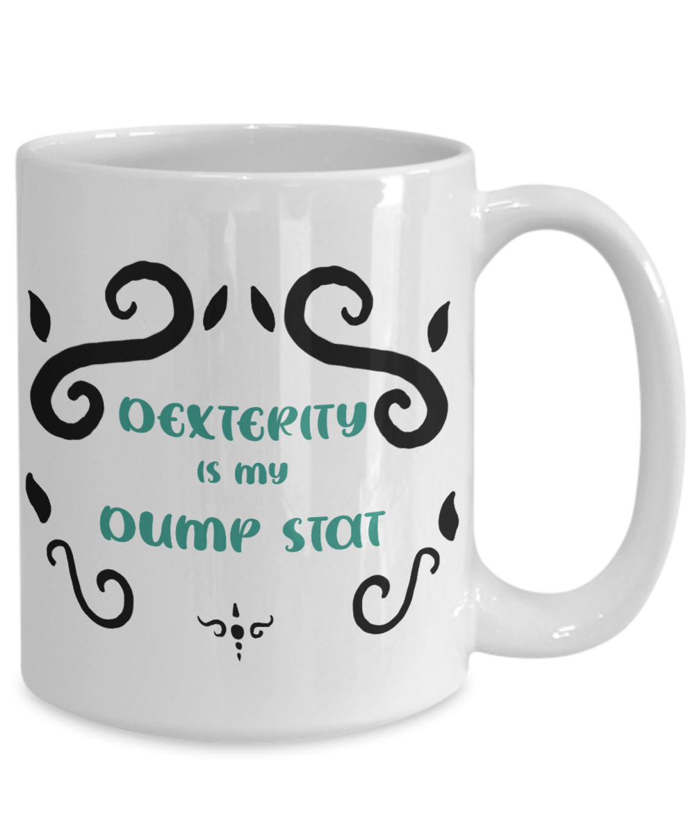 Dexterity Dump Stat Dungeons and Dragons 11oz or 15oz Coffee Mug