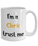 I'm a Cleric Trust Me Dungeons and Dragons 11oz  / 15oz Coffee Mug