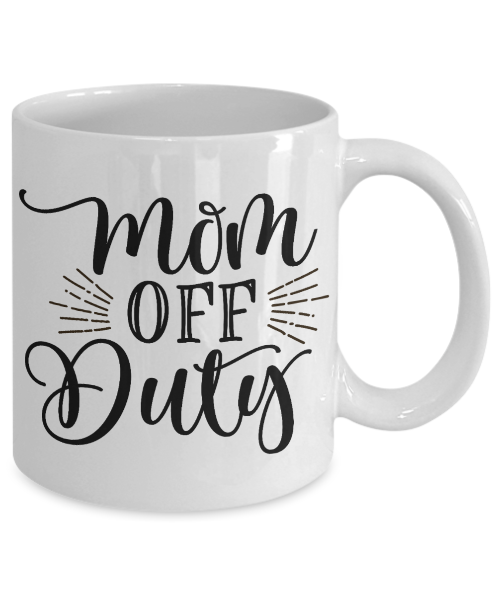 Mom off Duty 11oz  / 15oz Coffee Mug