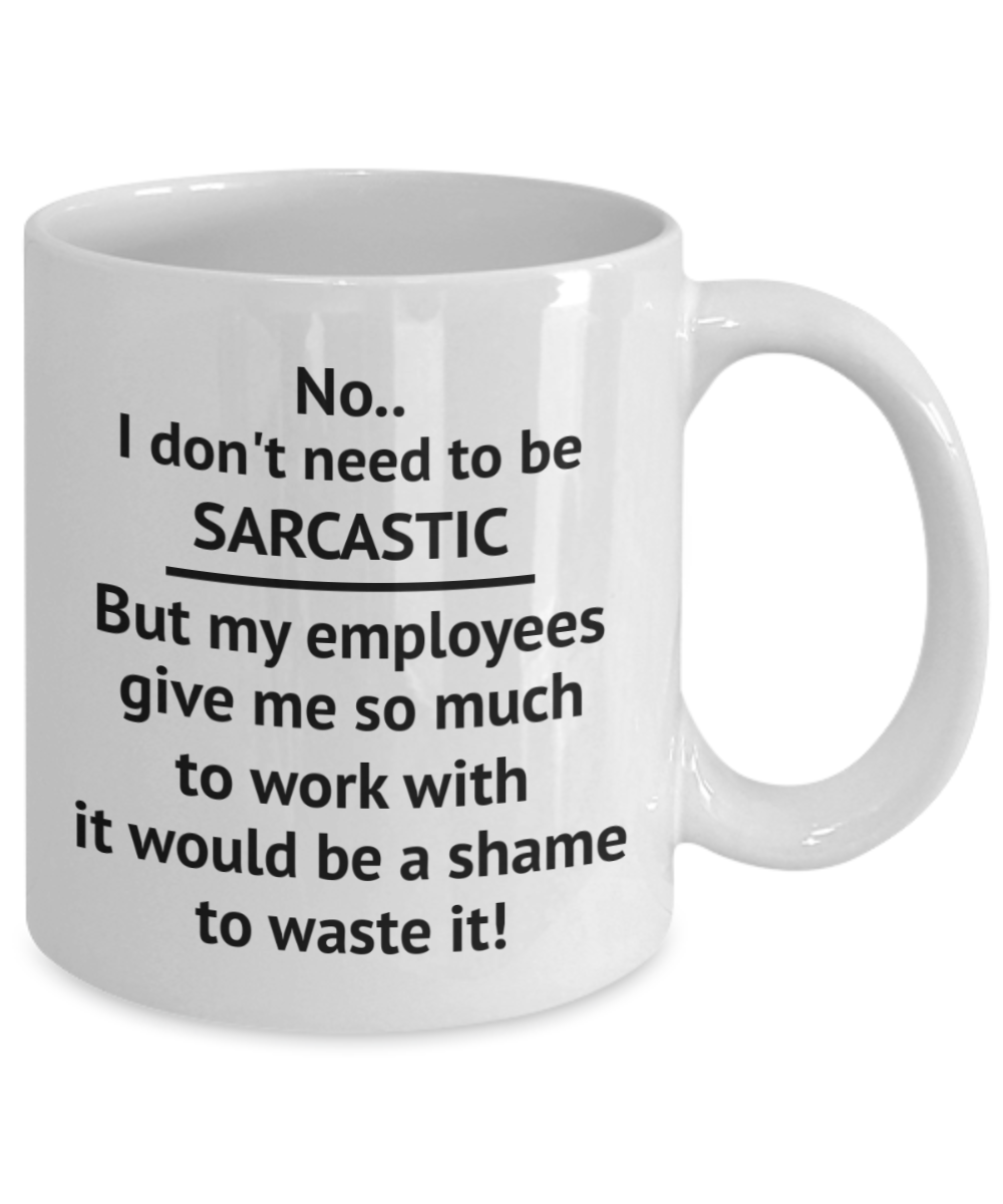 Funny Coffee Mug Hilarious Shame to Waste Sarcastic Opportunity Best Boss or Manager Office Gifts white ceramic cup