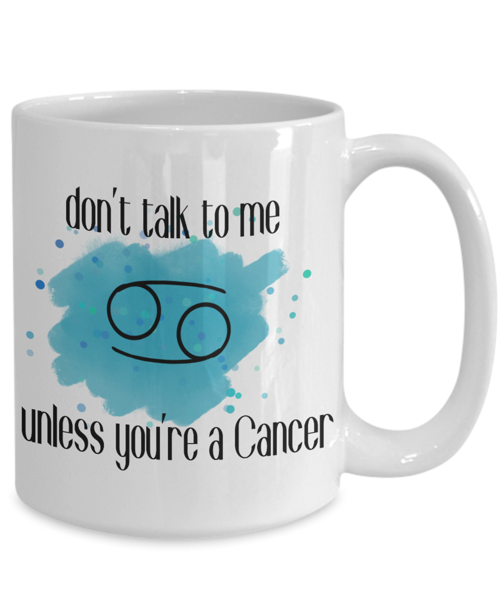Don't talk unless you're Cancer coffee Mug