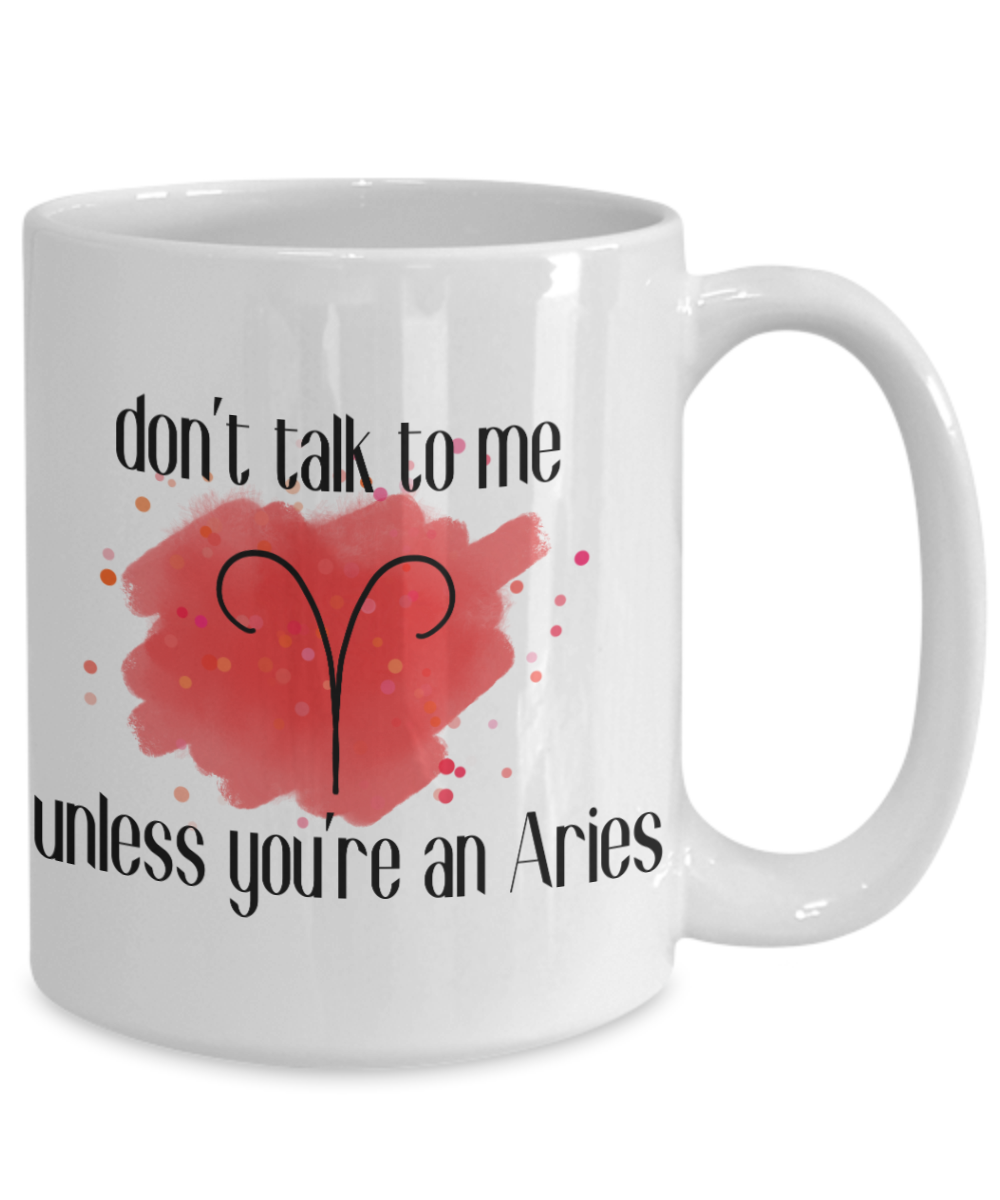 Don't talk unless you're Aries coffee mug