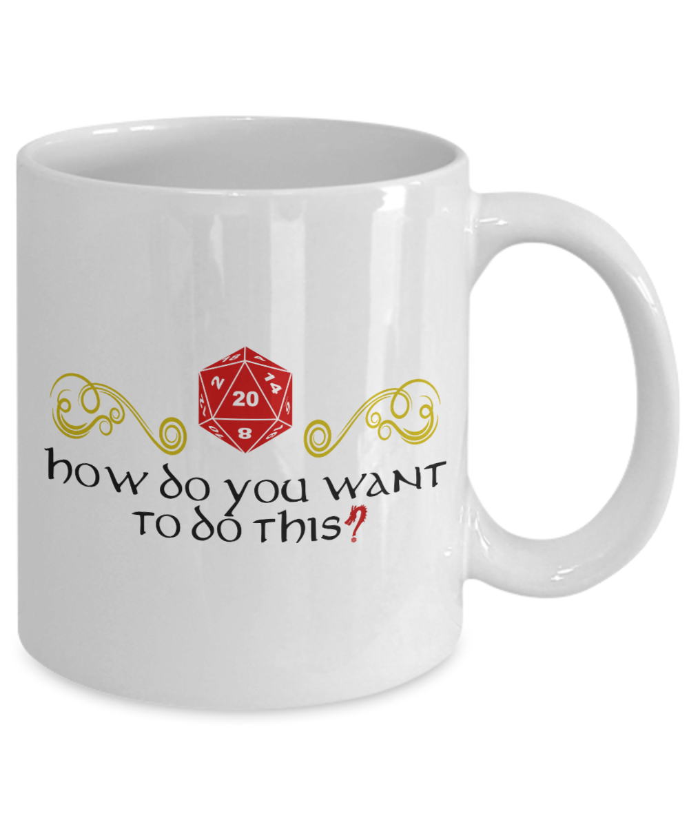 Critical Roll How Do You Want to do this? - DUNGEONS AND DRAGONS 11OZ  / 15OZ COFFEE MUG