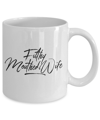 Filthy Mouthed Wife 11oz  / 15oz Coffee Mug