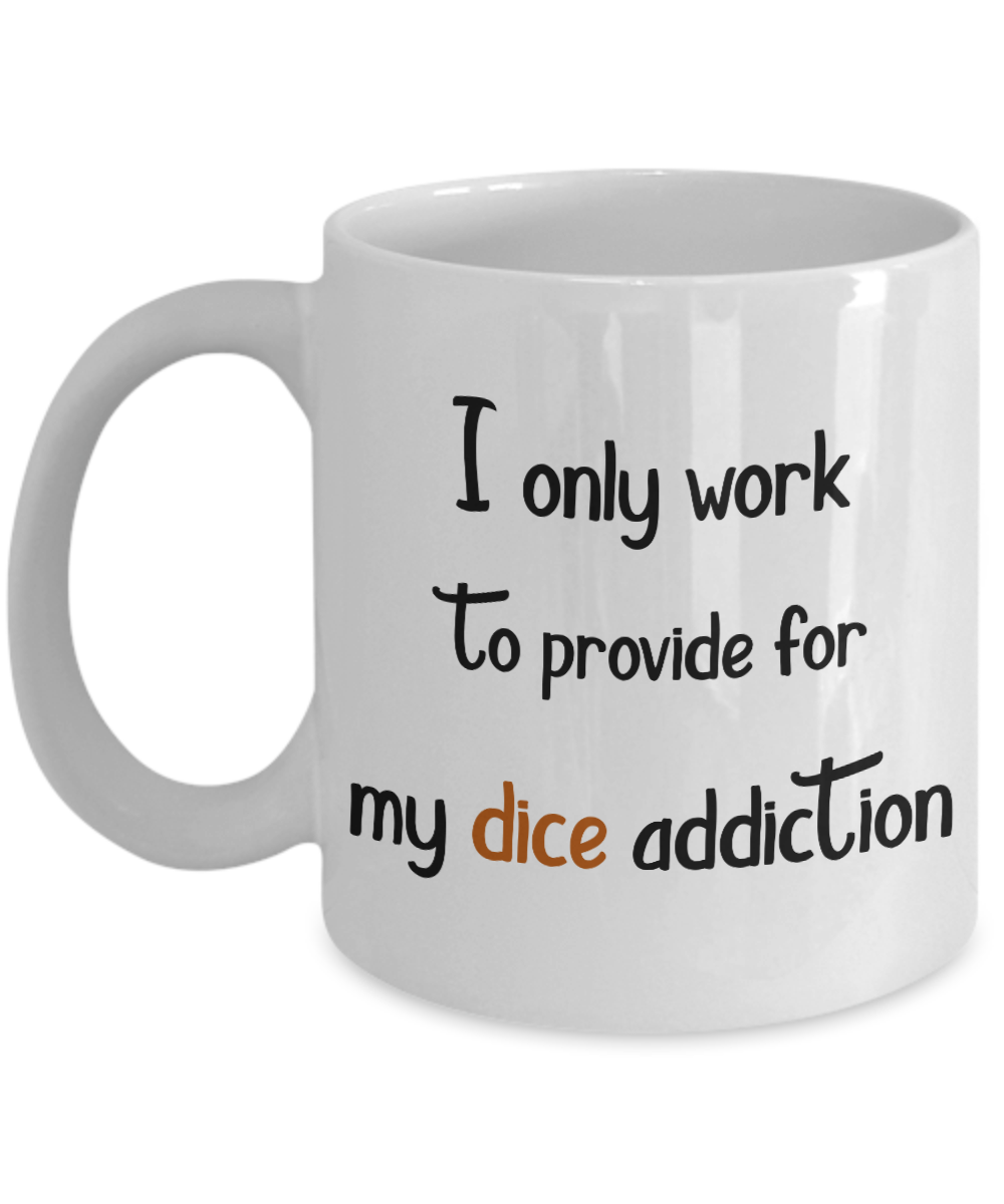 Only work to provide for dice coffee mug