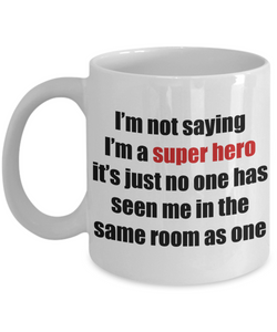 I'm not a super hero... but.... Coffee mug