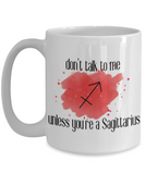 Don't talk unless you're Sagittarius coffee Mug