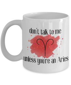 Don't talk unless you're Aries coffee mug