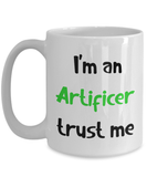 I'm an Artificer  Trust Me Dungeons and Dragons 11oz or 15oz Coffee Mug