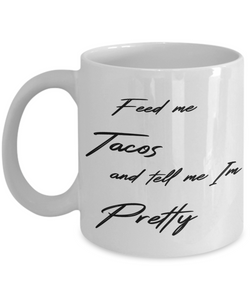 feed me tacos coffee mug