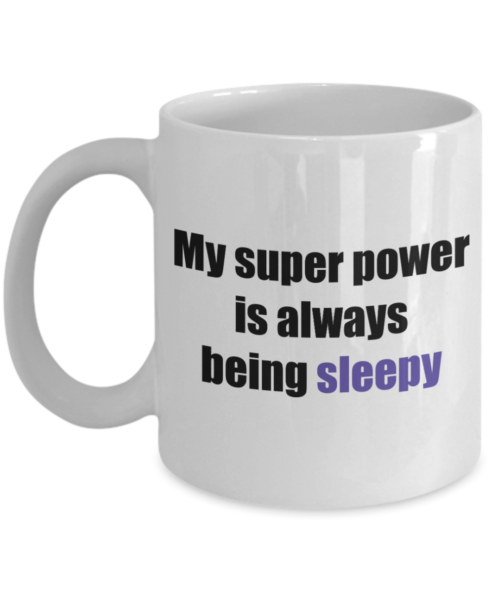 my super power is always being sleepy coffee mug