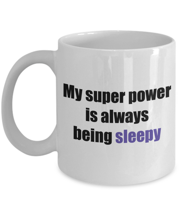 my super power is always being sleepy coffee mug