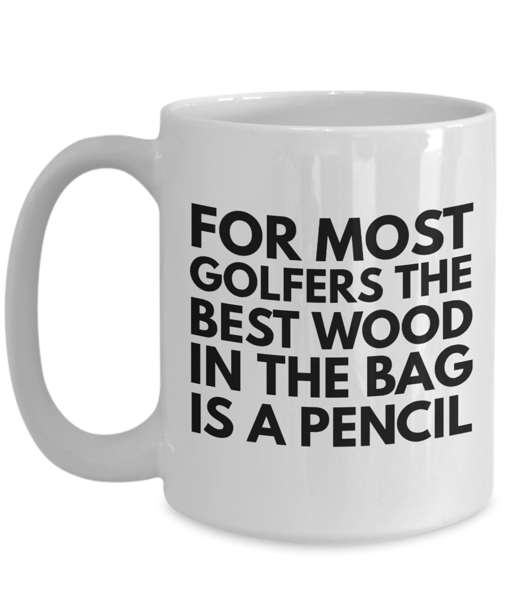 Golfers Best Wood 11oz / 15oz funny golfing coffee mug
