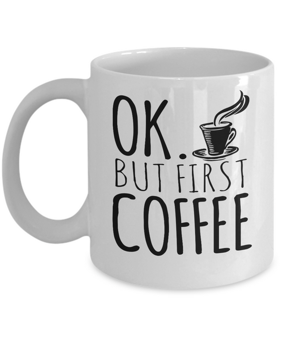 But First Coffee 11oz / 15oz funny coffee mug