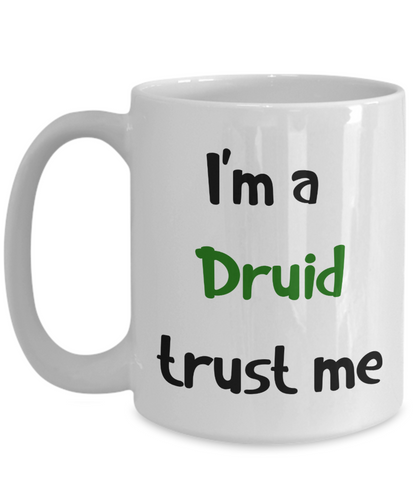 I'm a Druid Coffee Dungeons and Dragons 11oz  / 15oz Coffee Mug