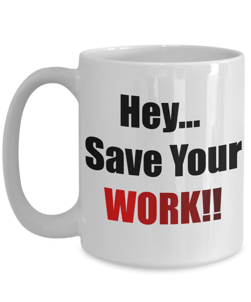 Save Your Work! Coffee Mug