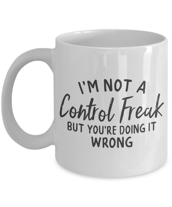 Control Freak 11oz  / 15oz Coffee Mug